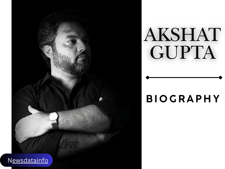 Akshat gupta Biography