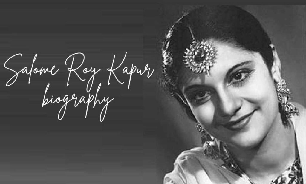 Salome Roy Kapur Biography