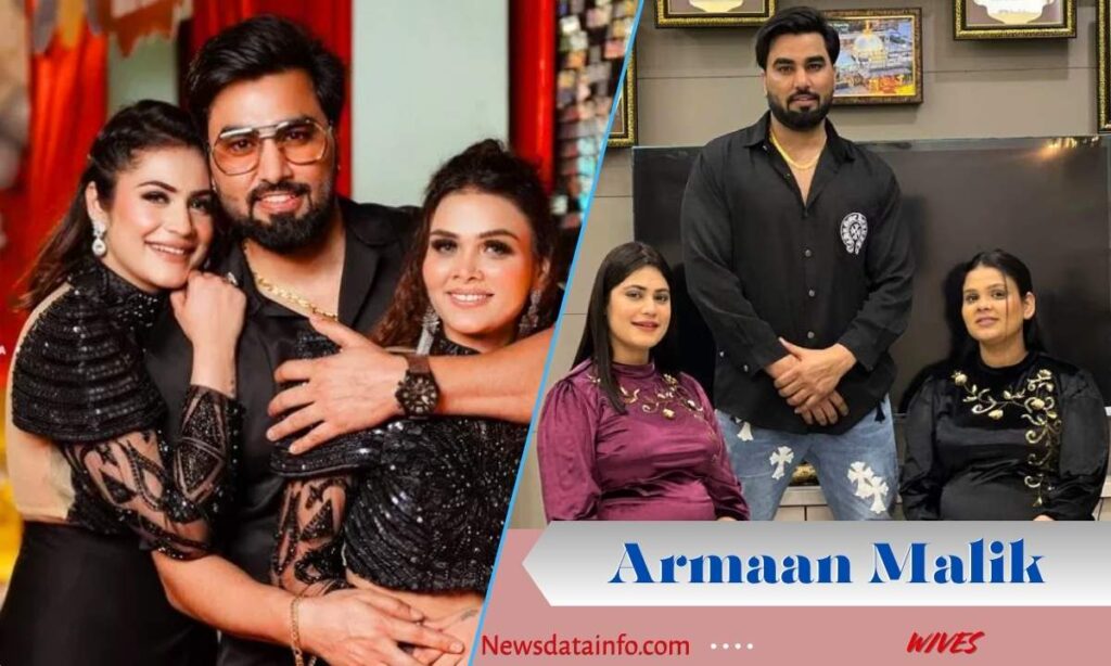 Arman Malik’s Wives
