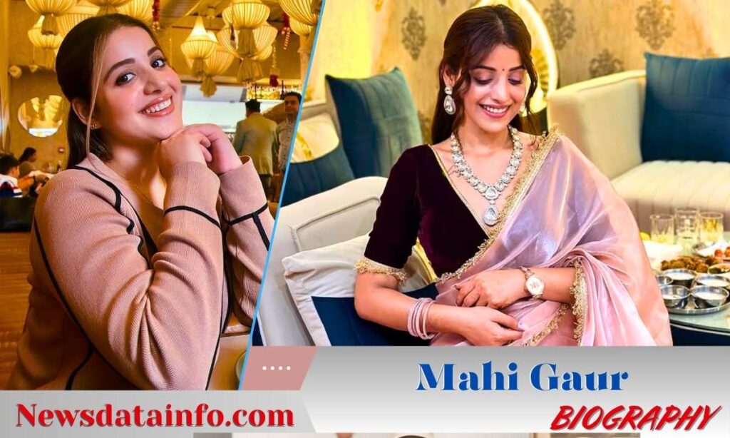 Mahi Gaur Biography